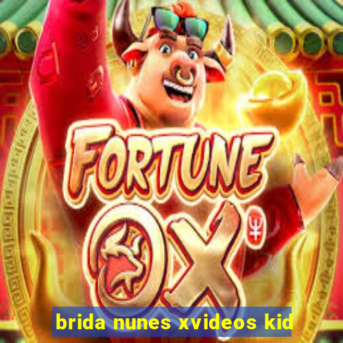 brida nunes xvideos kid